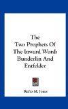 Two Prophets of the Inward Word Bunderlin and Entfelder N/A 9781161513646 Front Cover