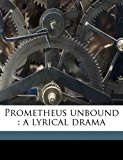 Prometheus Unbound : A lyrical Drama N/A 9781178047646 Front Cover