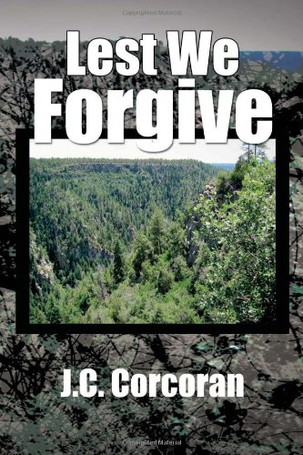 Lest We Forgive   2011 9781456802646 Front Cover