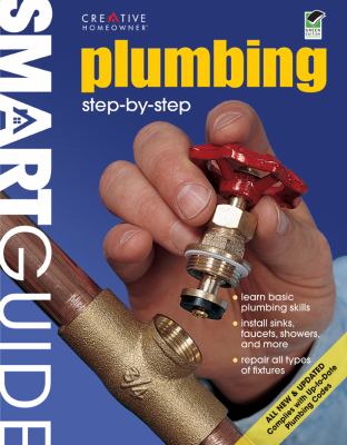 Smart Guideï¿½: Plumbing, All New 2nd Edition Step by Step 2nd 9781580114646 Front Cover