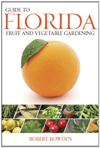 Guide to Florida Fruit and Vegetable Gardening  N/A 9781591864646 Front Cover