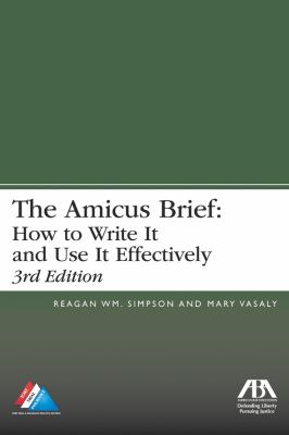 Amicus Brief How to Write It and Use It Effectively 3rd 2010 9781604427646 Front Cover