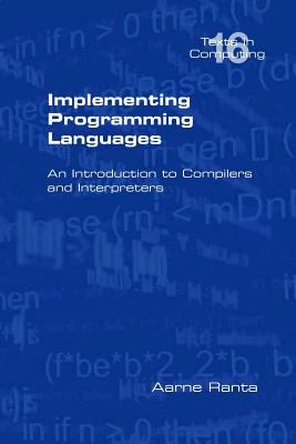 Implementing Programming Languages an Introduction to Compilers and Interpreters  N/A 9781848900646 Front Cover