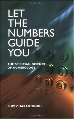 Let the Numbers Guide You The Spiritual Science of Numerology  2004 9781903816646 Front Cover
