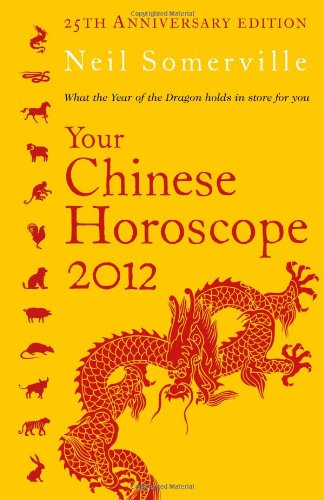 Your Chinese Horoscope 2012 What the Year of the Dragon Holds in Store for You  2011 9780007336647 Front Cover