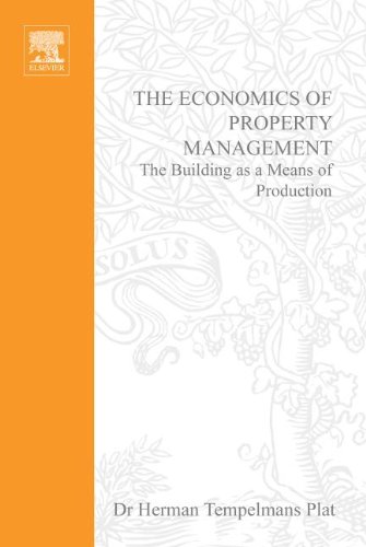 Economics of Property Management: the Building As a Means of Production   2001 9780080494647 Front Cover