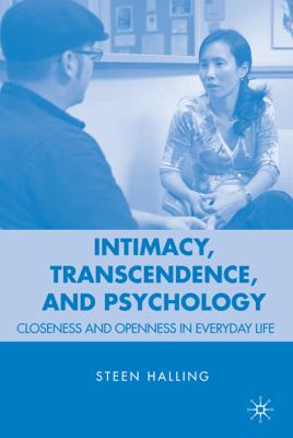 Intimacy, Transcendence, and Psychology Closeness and Openness in Everyday Life  2008 9780230619647 Front Cover