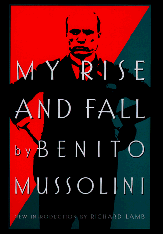 My Autobiography and the Fall of Mussolini   1998 (Reprint) 9780306808647 Front Cover