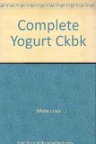 Complete Yogurt Cookbook N/A 9780345249647 Front Cover