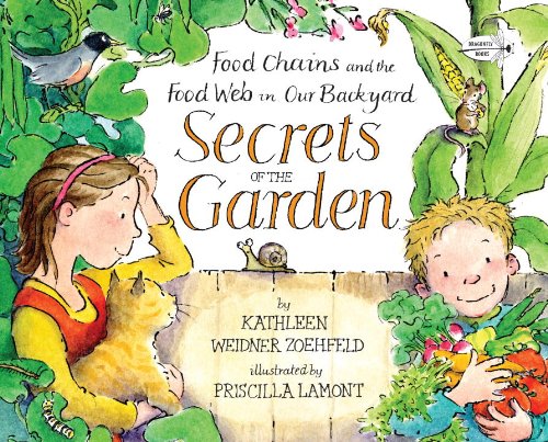 Secrets of the Garden Food Chains and the Food Web in Our Backyard  2014 9780385753647 Front Cover