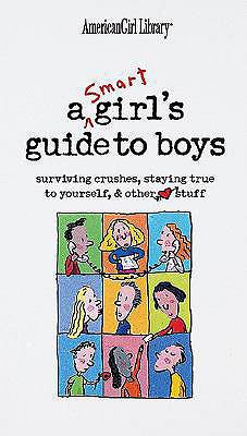 Smart Girl's Guide to Boys Surviving Crushes, Staying True to Yourself and Other Stuff PrintBraille  9780613500647 Front Cover