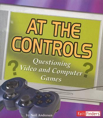 At the Controls Questioning Video and Computer Games  2007 9780736878647 Front Cover