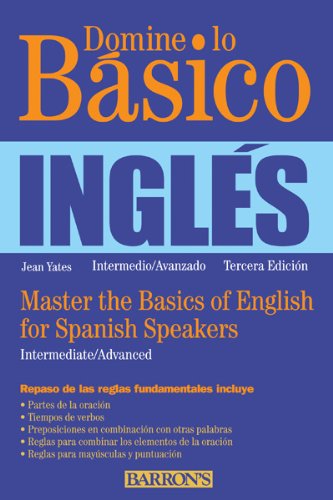 Domine lo Basico Ingles: Master the Basics of English for Spanish Speakers (Spanish Edition) 3rd 2012 (Revised) 9780764147647 Front Cover