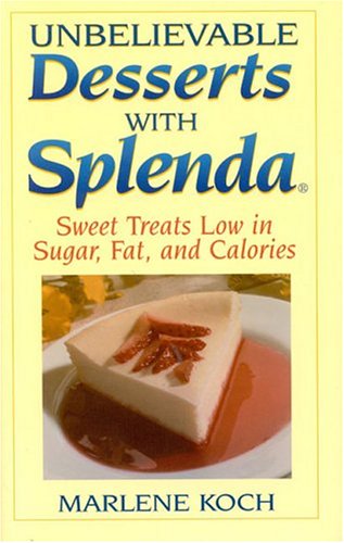Unbelievable Desserts with Splenda Sweet Treats Low in Sugar, Fat and Calories  2001 9780871319647 Front Cover