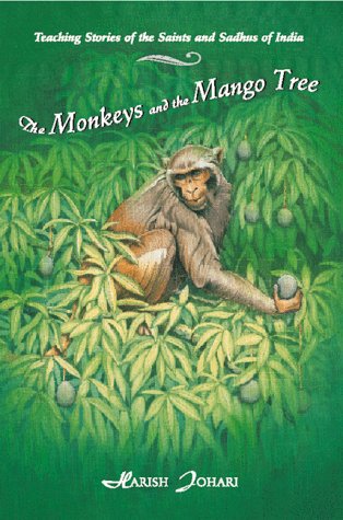 Monkeys and the Mango Tree Teaching Stories of the Saints and Sadhus of India N/A 9780892815647 Front Cover