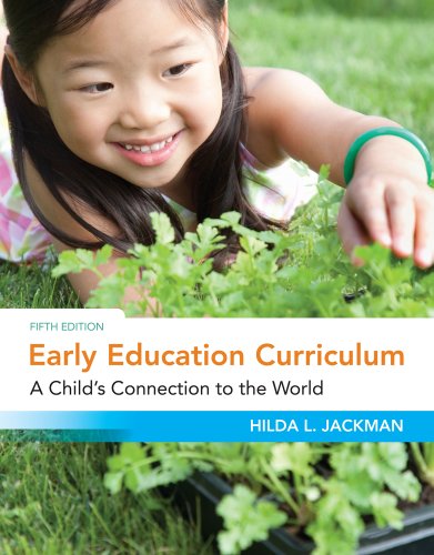 Early Education Curriculum A Child's Connection to the World 5th 2012 9781111342647 Front Cover
