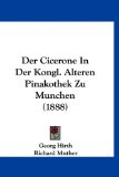 Cicerone in der Kongl Alteren Pinakothek Zu Munchen  N/A 9781160951647 Front Cover