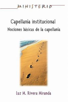 Capellanï¿½a Institucional - Ministerio Series AETH Institutional Chaplaincy Manual N/A 9781426709647 Front Cover