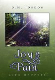 Joy and Pain : Life Happens N/A 9781453541647 Front Cover