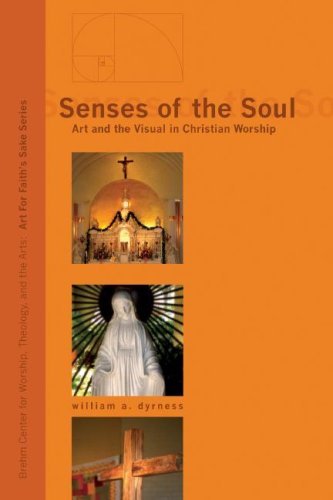Senses of the Soul Art and the Visual in Christian Worship N/A 9781556358647 Front Cover