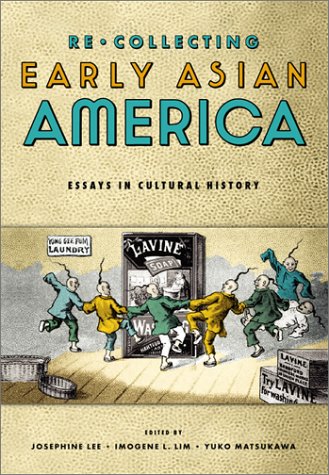 Recollecting Early Asian America Essays in Cultural History  2002 9781566399647 Front Cover