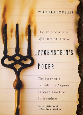 Wittgenstein's Poker The Story of a Ten-Minute Argument Between Two Great Philosophers  2001 9780060936648 Front Cover