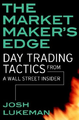 Market Maker's Edge : Day Trading Tactics from a Wall Street Insider N/A 9780071376648 Front Cover