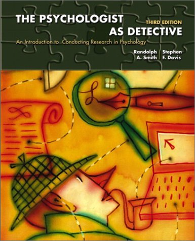 Psychologist as Detective An Introduction to Conducting Research in Psychology 3rd 2004 (Revised) 9780131117648 Front Cover