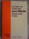 Micro-Prolog Programming in Logic  1984 9780135812648 Front Cover