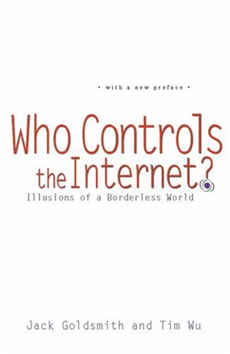 Who Controls the Internet? Illusions of a Borderless World  2008 9780195340648 Front Cover