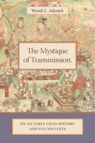 Mystique of Transmission On an Early Chan History and Its Context  2006 9780231136648 Front Cover