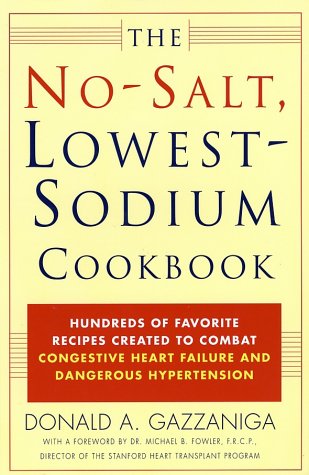 No-Salt, Lowest-Sodium Cookbook Hundreds of Favorite Recipes Created to Combat Congestive Heart Failure and Dangerous Hypertension Revised  9780312291648 Front Cover