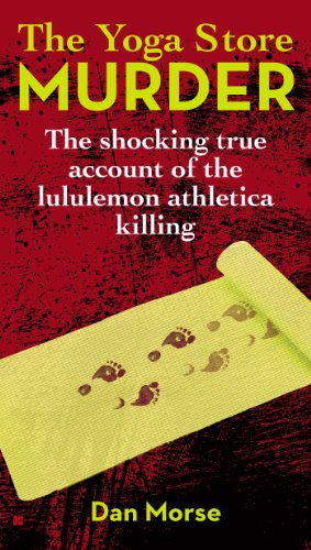 Yoga Store Murder The Shocking True Account of the Lululemon Athletica Killing N/A 9780425263648 Front Cover