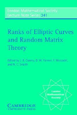 Ranks of Elliptic Curves and Random Matrix Theory   2007 9780521699648 Front Cover