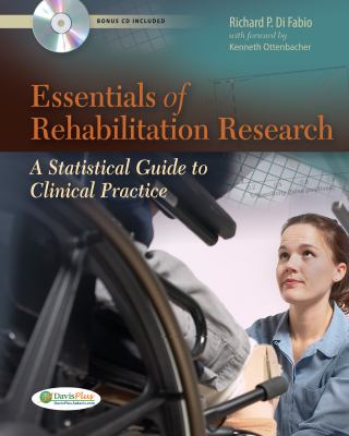 Essentials of Rehabilitation Research A Statistical Guide to Clinical Practice  2013 9780803625648 Front Cover