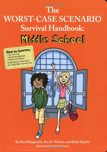 Worst-Case Scenario Survival Handbook: Middle School   2009 (Handbook (Instructor's)) 9780811868648 Front Cover