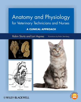 Anatomy and Physiology for Veterinary Technicians and Nurses A Clinical Approach  2013 9780813822648 Front Cover