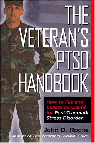 Veteran's PTSD Handbook How to File and Collect on Claims for Post-Traumatic Stress Disorder  2006 9781597970648 Front Cover