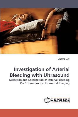 Investigation of Arterial Bleeding with Ultrasound  N/A 9783838314648 Front Cover