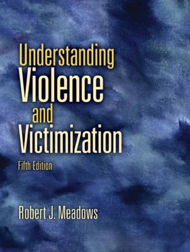Understanding Violence and Victimization  5th 2010 9780135154649 Front Cover