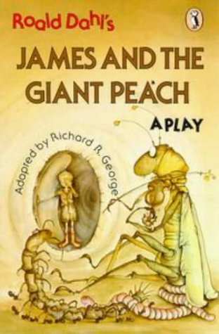James and the Giant Peach A Play  1982 9780140314649 Front Cover