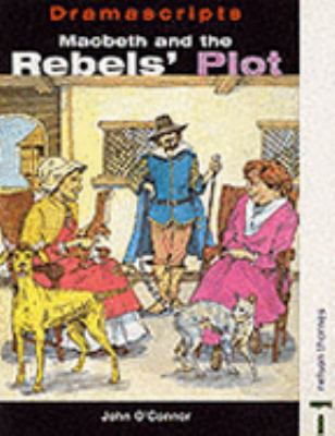 Macbeth and the Rebels' Plot 19 Speaking Parts  2001 9780174326649 Front Cover