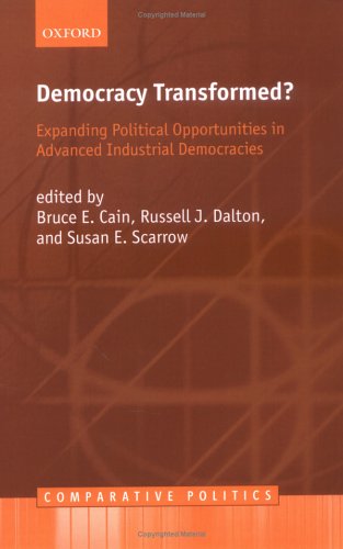 Democracy Transformed? Expanding Political Opportunities in Advanced Industrial Democracies  2006 9780199291649 Front Cover
