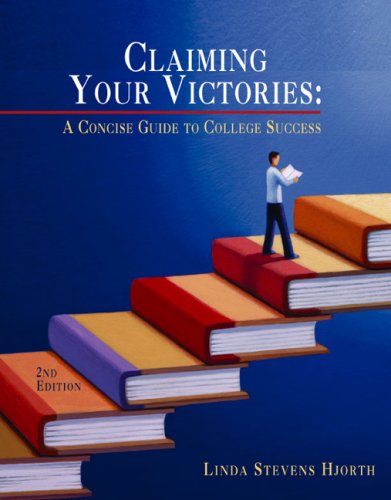 Claiming Your Victories A Concise Guide to College Success 2nd 2003 9780618233649 Front Cover