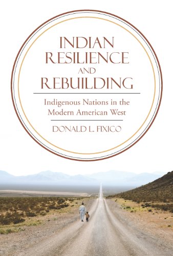 Indian Resilience and Rebuilding Indigenous Nations in the Modern American West 2nd 2013 9780816530649 Front Cover