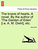 Knave of Hearts a Novel by the Author of 'the Garden of Eden' [I E a M Diehl], Etc N/A 9781240866649 Front Cover