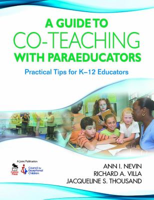 Guide to Co-Teaching with Paraeducators Practical Tips for K-12 Educators  2009 9781412957649 Front Cover