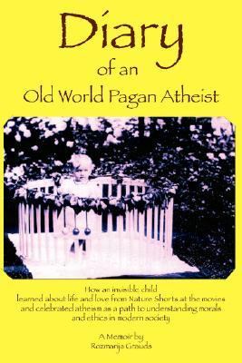 Diary of an Old World Pagan Atheist  N/A 9781425731649 Front Cover