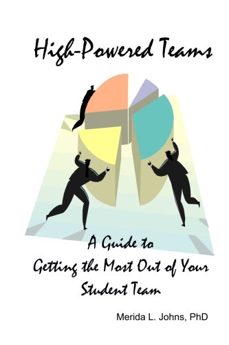 High-Powered Teams: A Guide to Getting the Most Out of Your Student Team  N/A 9781430313649 Front Cover