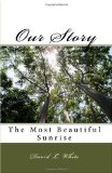 Our Story The Most Beautiful Sunrise N/A 9781440408649 Front Cover